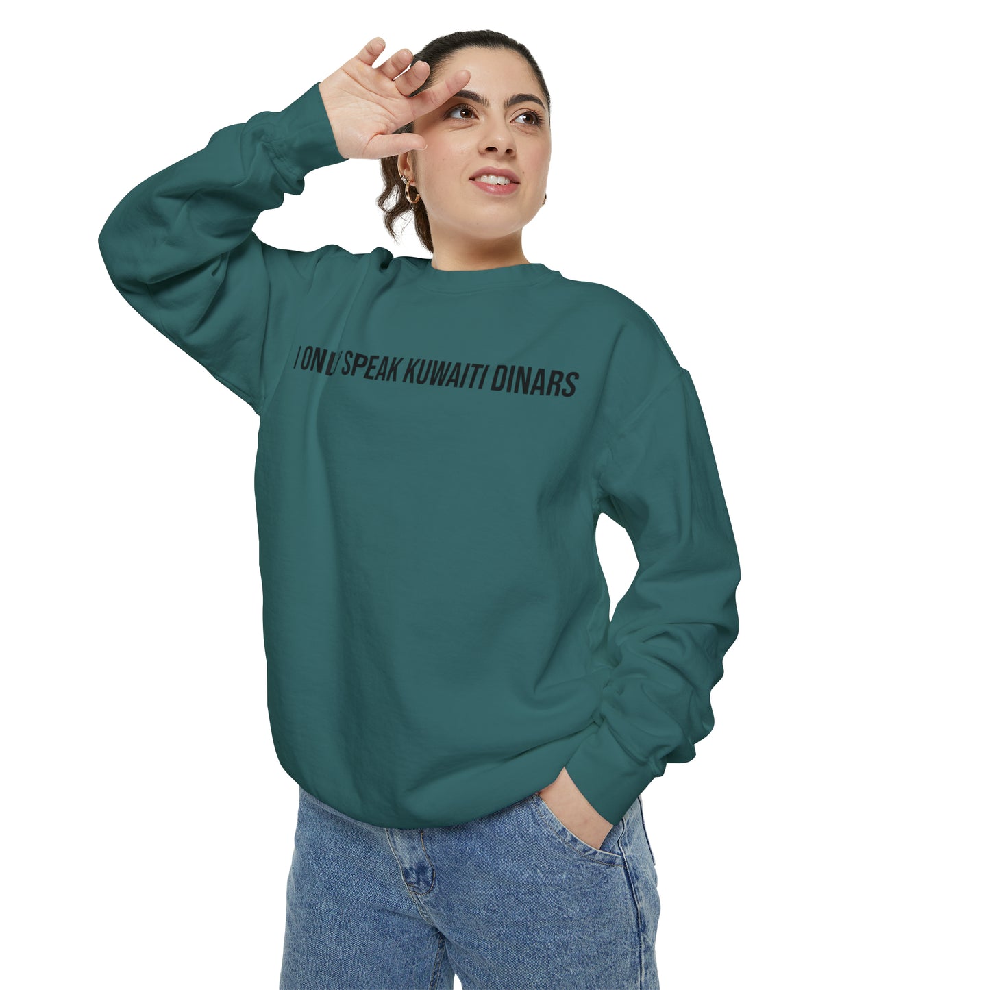 "I only speak Kuwaiti Dinars" Unisex Garment-Dyed Sweatshirt