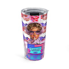 🇺🇸 “No Taxation Without Optimization” 20oz Tumbler