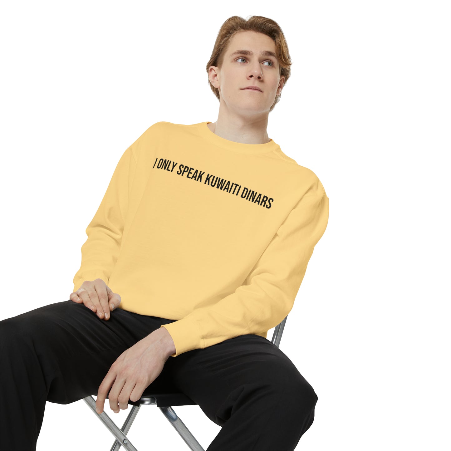 "I only speak Kuwaiti Dinars" Unisex Garment-Dyed Sweatshirt