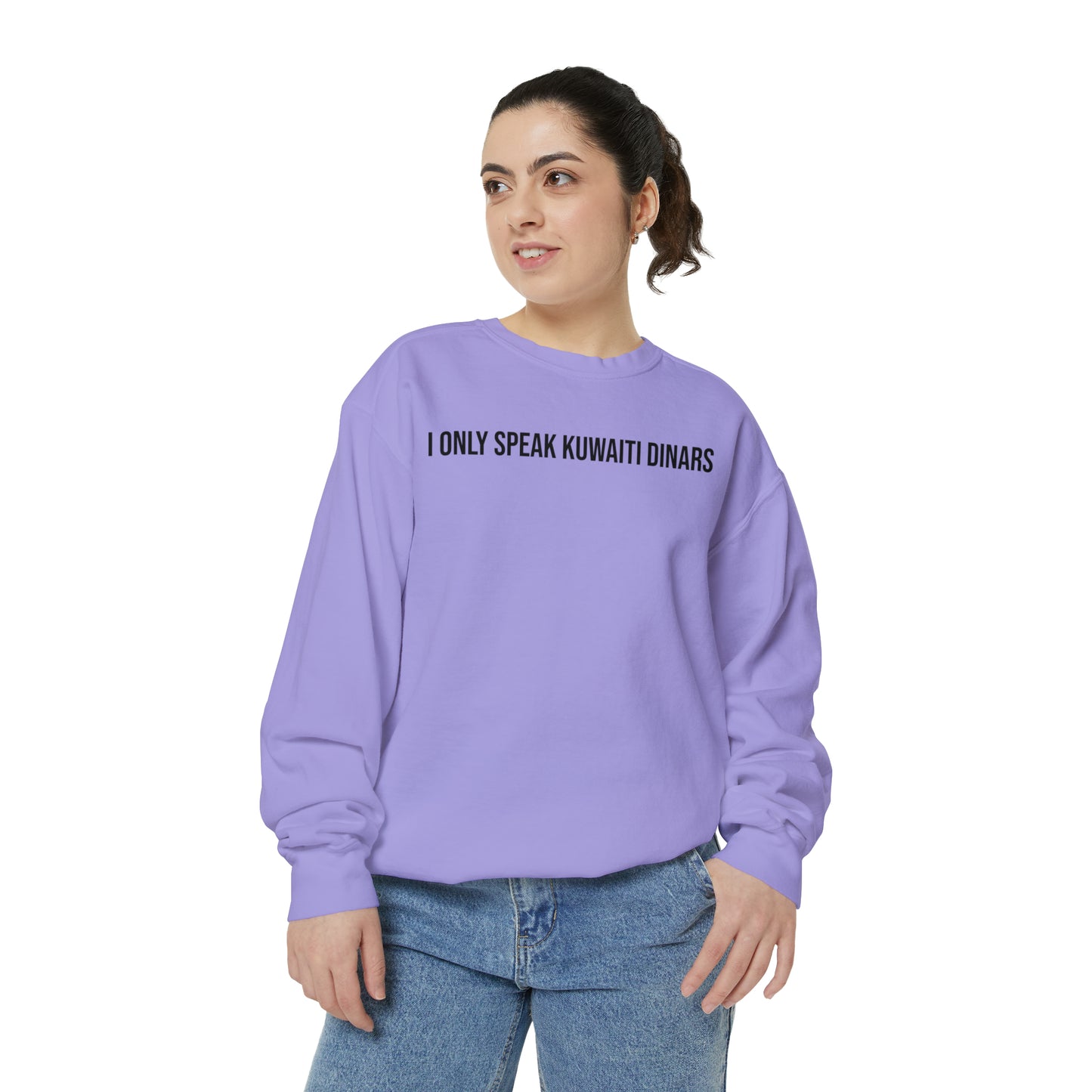 "I only speak Kuwaiti Dinars" Unisex Garment-Dyed Sweatshirt