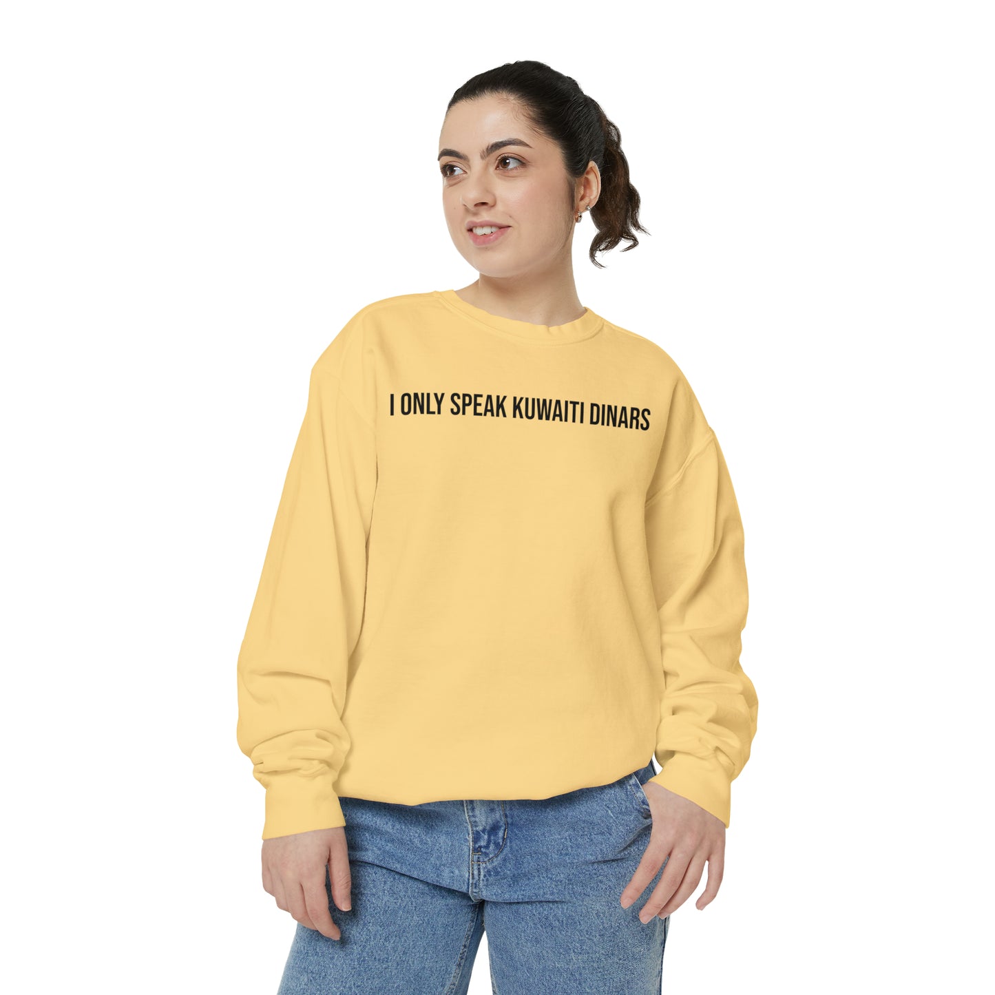 "I only speak Kuwaiti Dinars" Unisex Garment-Dyed Sweatshirt