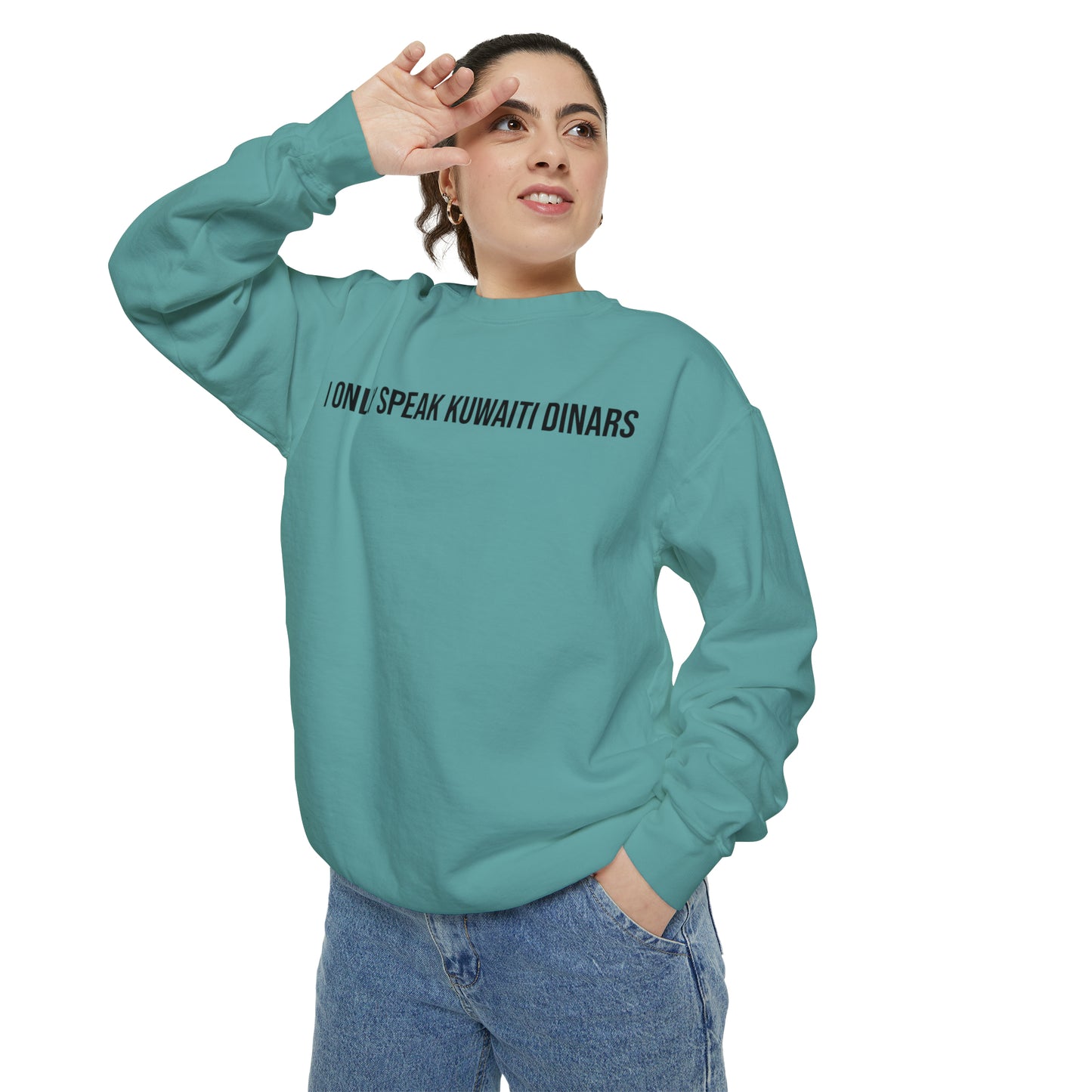 "I only speak Kuwaiti Dinars" Unisex Garment-Dyed Sweatshirt