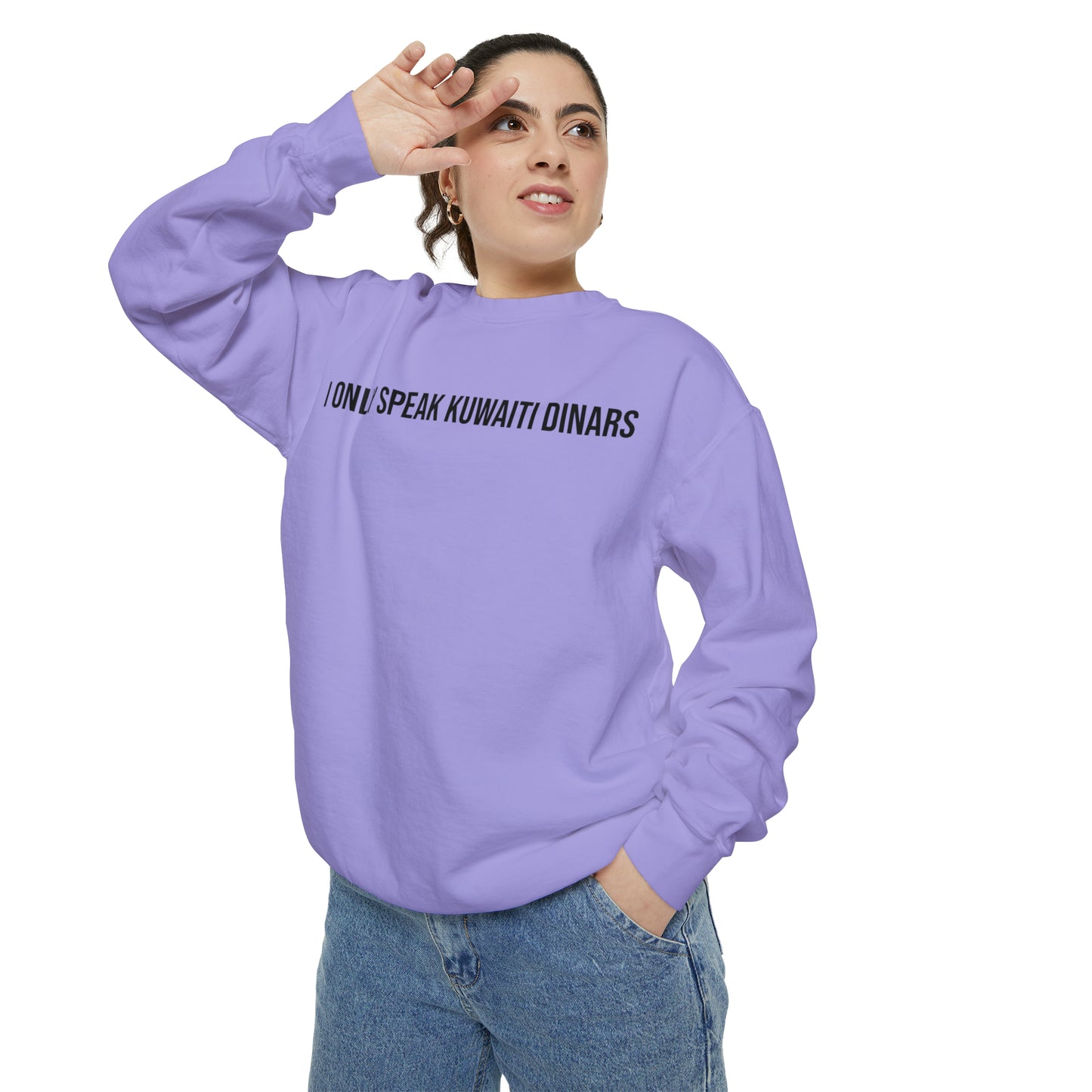 "I only speak Kuwaiti Dinars" Unisex Garment-Dyed Sweatshirt