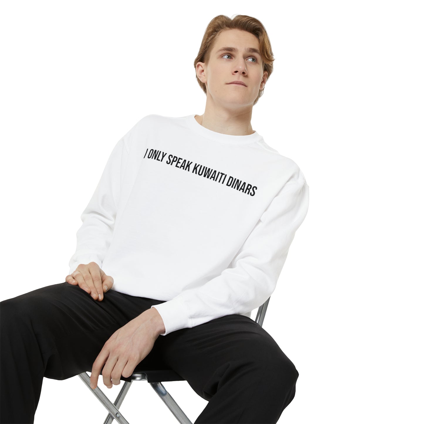 "I only speak Kuwaiti Dinars" Unisex Garment-Dyed Sweatshirt