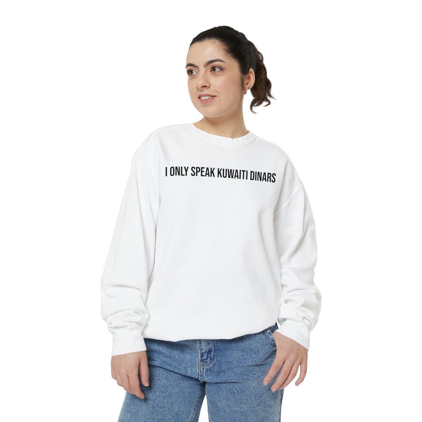 "I only speak Kuwaiti Dinars" Unisex Garment-Dyed Sweatshirt