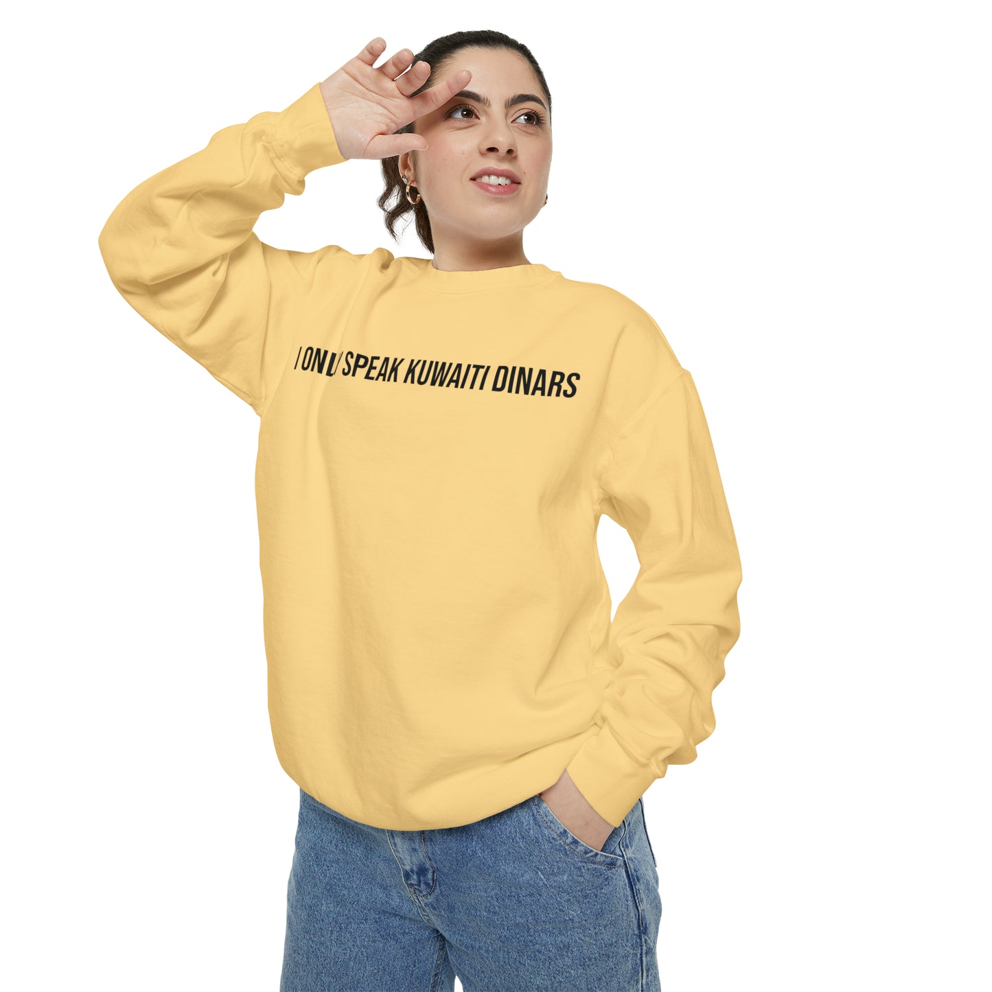 "I only speak Kuwaiti Dinars" Unisex Garment-Dyed Sweatshirt