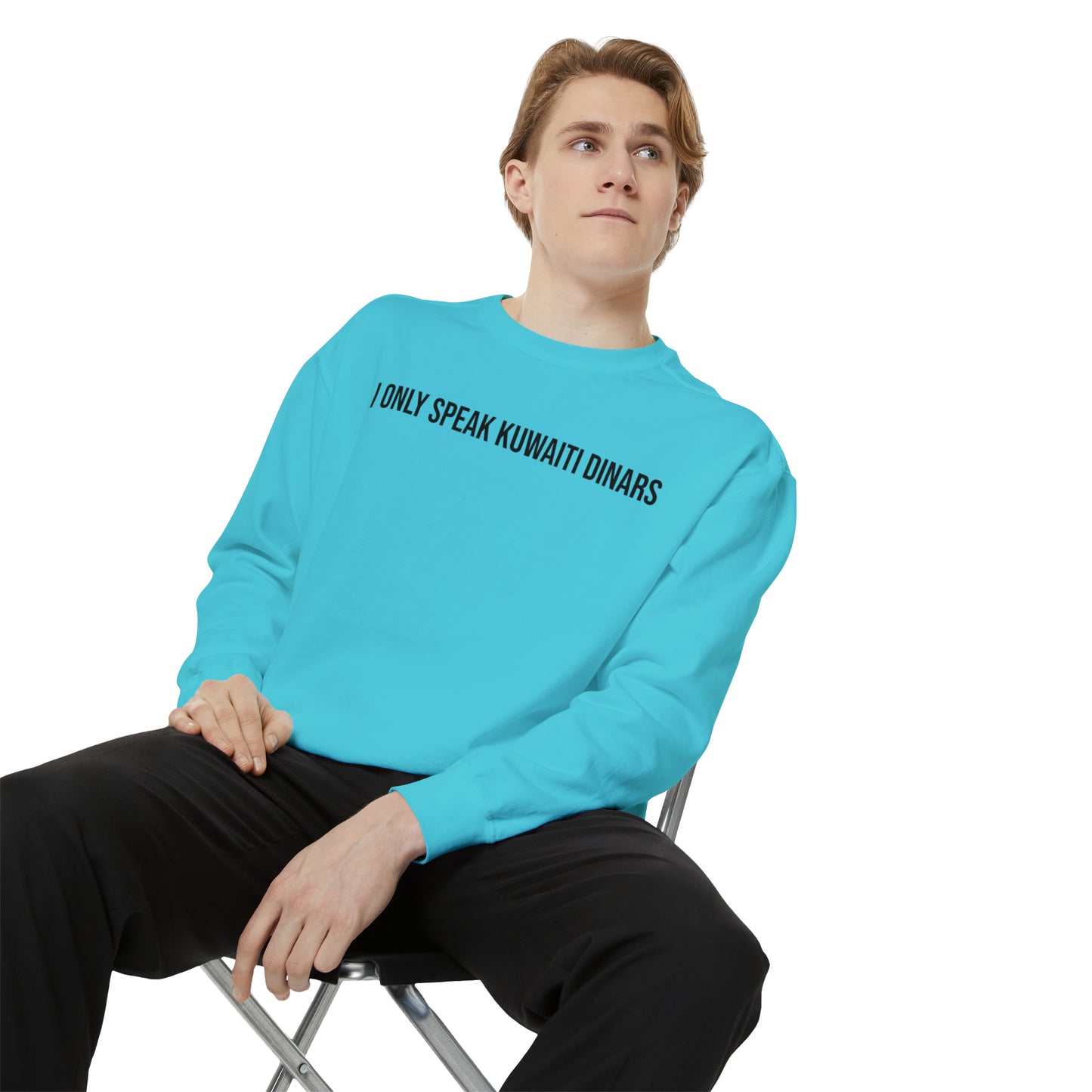 "I only speak Kuwaiti Dinars" Unisex Garment-Dyed Sweatshirt