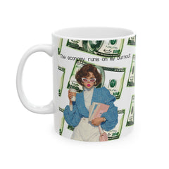 🇺🇸"The Economy Runs on My Burnout"- 11oz Ceramic Mug