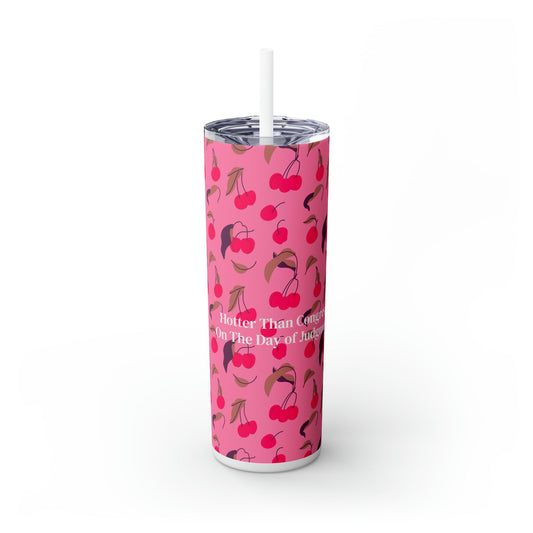 Cherry Hotter Than a Congress on the Day of Judgment Skinny Tumbler with Straw, 20oz - Existential Quotes