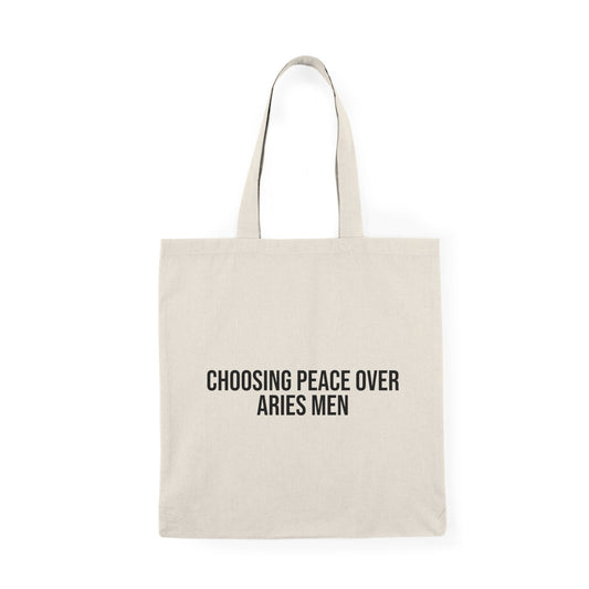 Choosing Peace Over Aries Men Natural Tote Bag - Existential Quotes