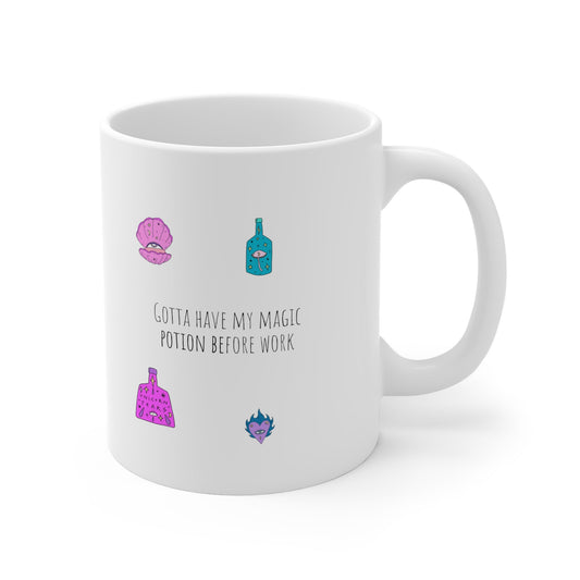 Gotta Have My Magic Potion Before Work Ceramic Mugs (11oz\15oz\20oz) - Existential Quotes