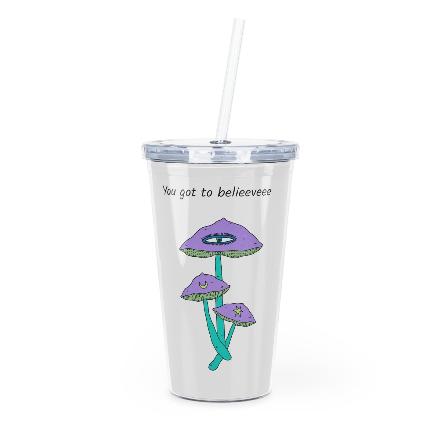 High and Shroomy Plastic Tumbler with Straw - Existential Quotes