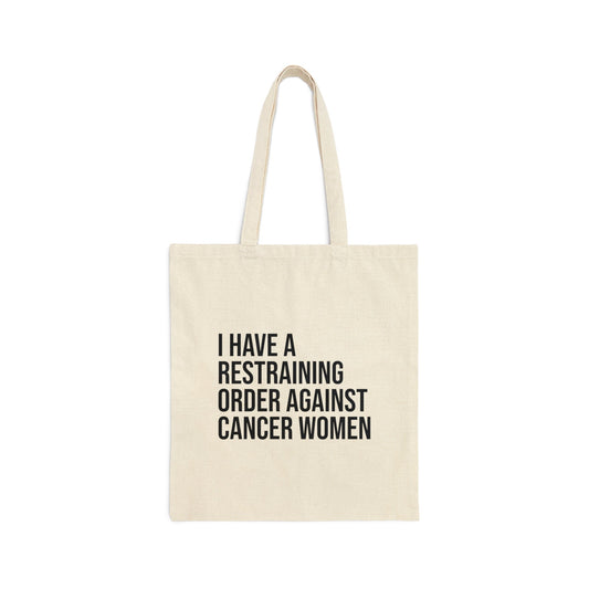 I Have a Restraining Order Against Cancer Women Cotton Canvas Tote Bag - Existential Quotes