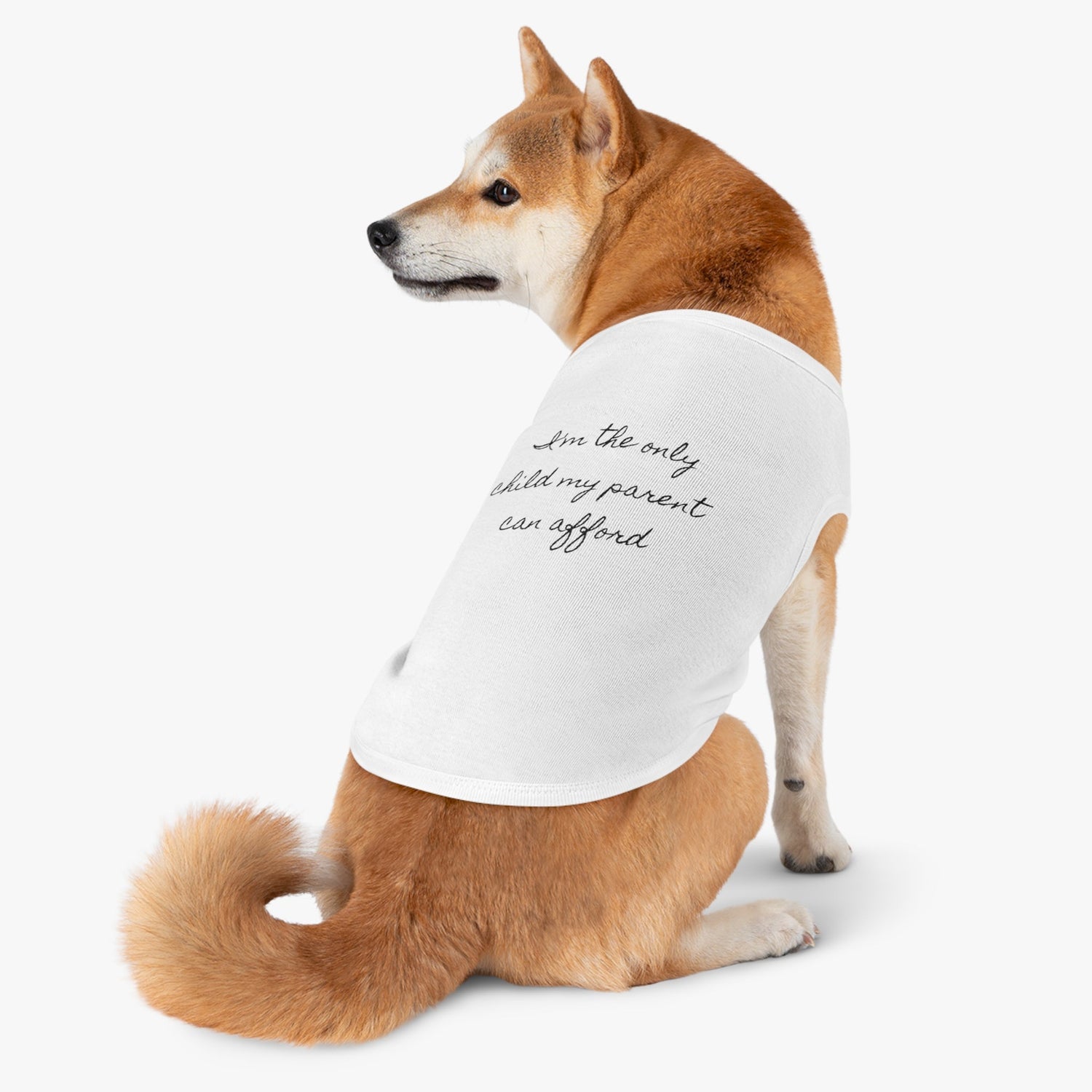 I'm the Only Child My Parents Can Afford Pet Tank Top - Existential Quotes