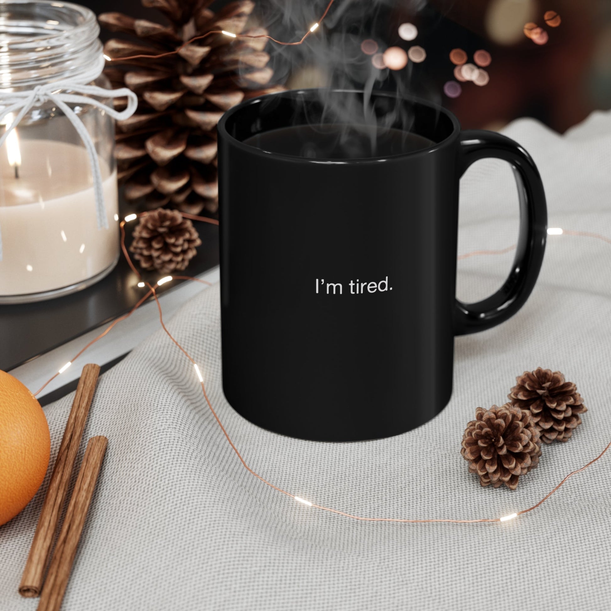 I'm Tired 11oz Black Mug - Existential Quotes