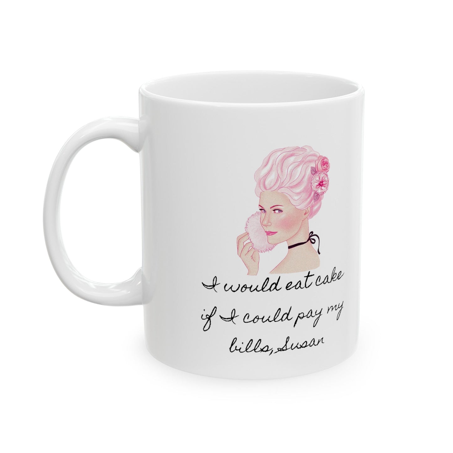 Marie Antoinette Ceramic Mug, (11oz, 15oz) - Existential Quotes