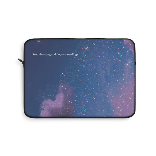 Stop Clowning and Do Your Readings Laptop Sleeve 13" - Existential Quotes