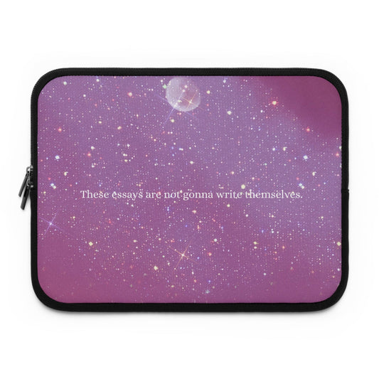 These Essays Are Not Gonna Write Themselves Laptop Sleeve 13" - Existential Quotes