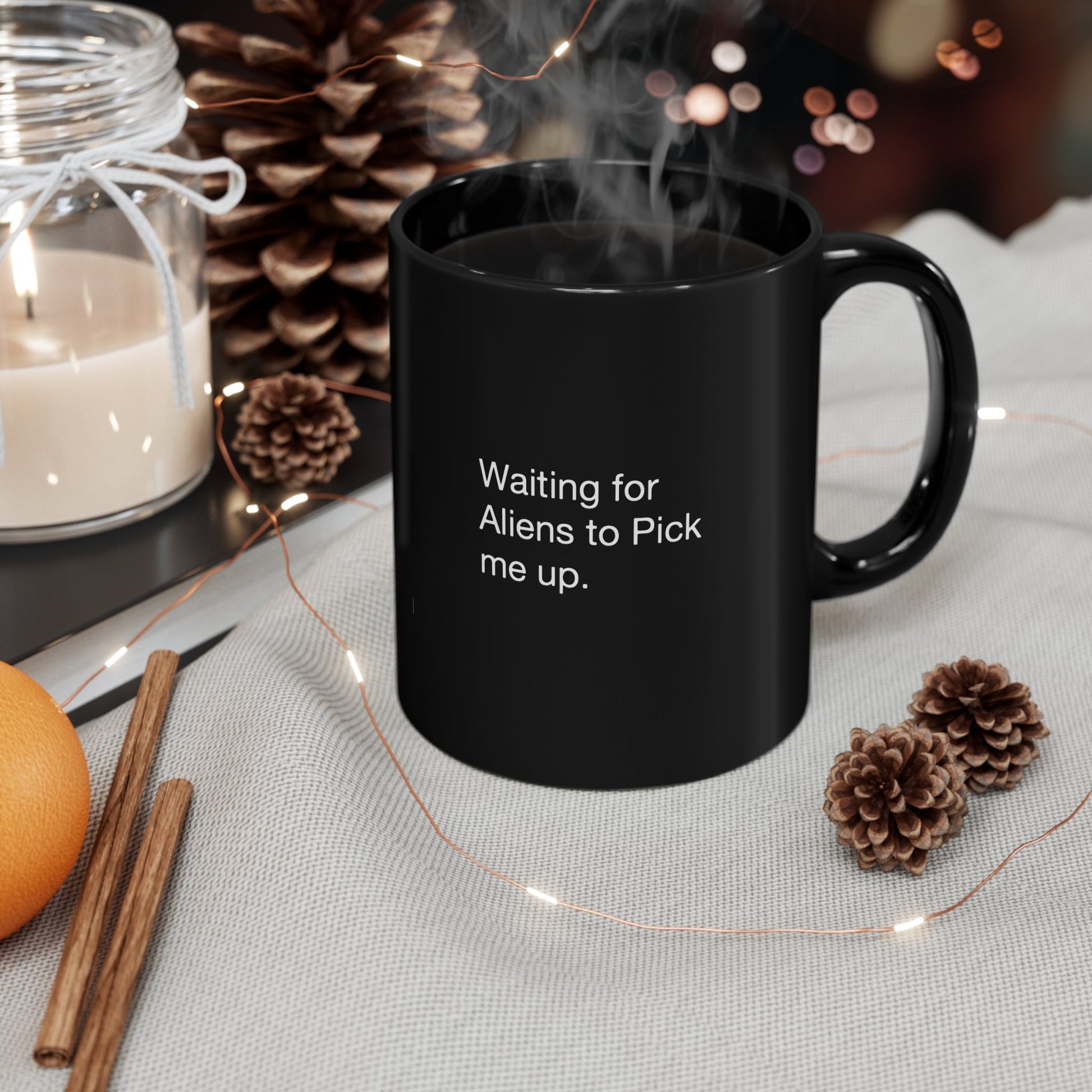 Waiting for Aliens to Pick Me Up 11oz Black Mug - Existential Quotes